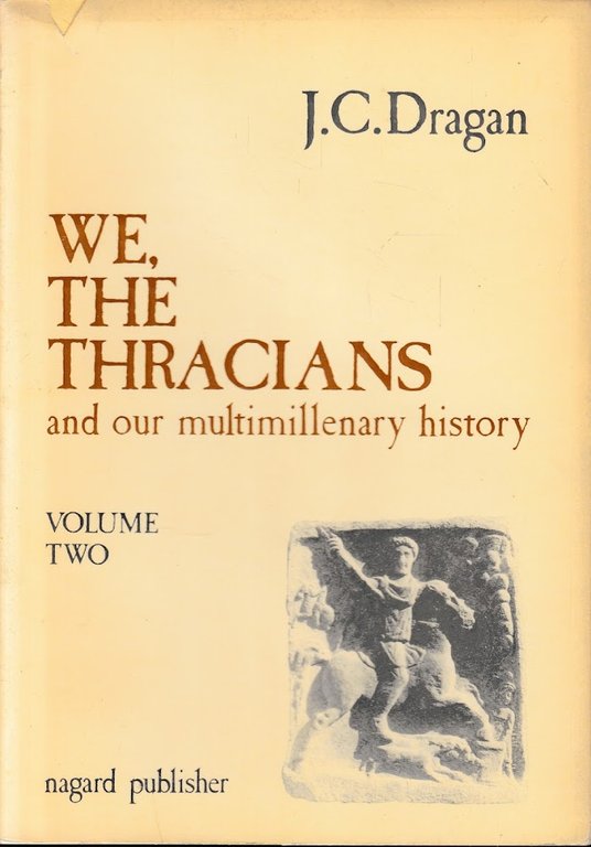 We, the Thracians and our multimillenary history. Due volumi.