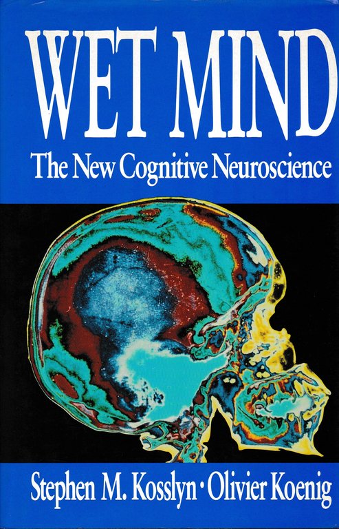 Wet Mind. The New Cognitive Neuroscience | Immagine Gallery 2