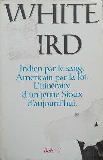 White Bird: Indien par le sang, Américain par la loi, …