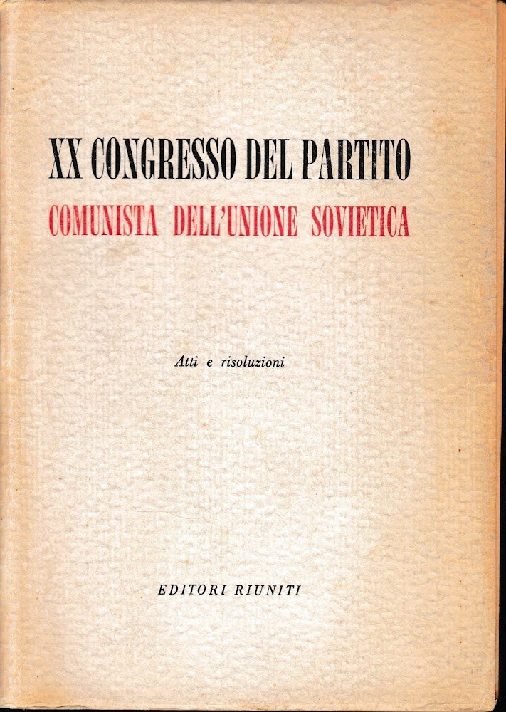 XX congresso del Partito comunista dell'Unione Sovietica : atti e … | Immagine principale