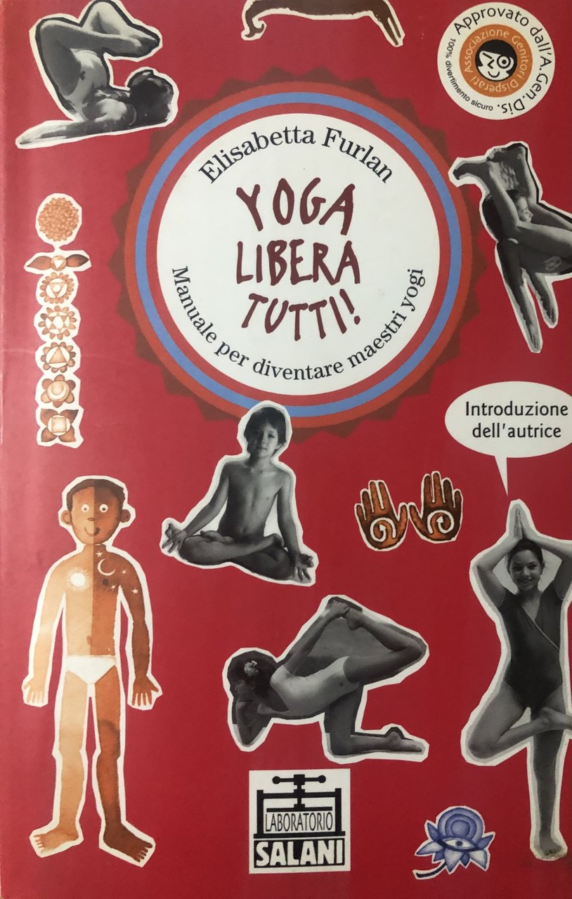 Yoga libera tutti! Manuale per diventare maestri yogi. Ediz. illustrata