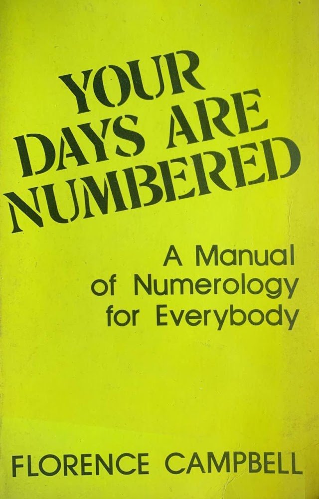 Your days are numbered. A manual of numerology for everybody