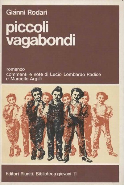 Piccoli vagabondi. Romanzo. Commenti e note di Lucio Lombardo Radice …