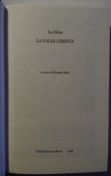 La falsa libertà. A cura di Edoarda Masi.