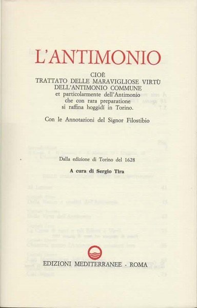 L'antimonio. Cioè trattato delle meravigliose virtù dell'antimonio commune et particolarmente …