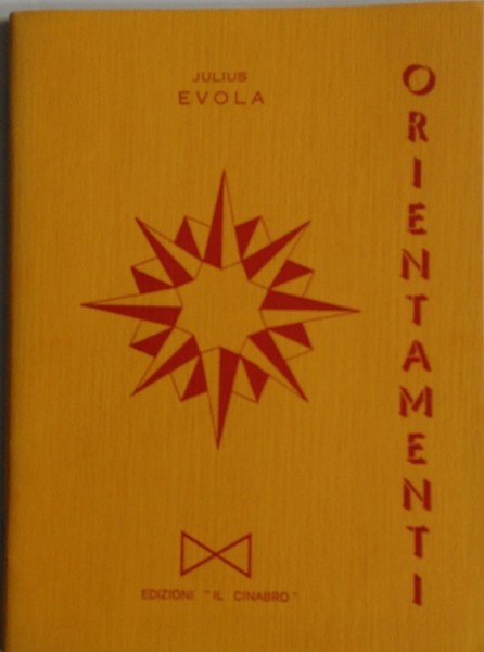 Orientamenti. In appendice: Intervista a Julius Evola e Bibliografia essenziale.