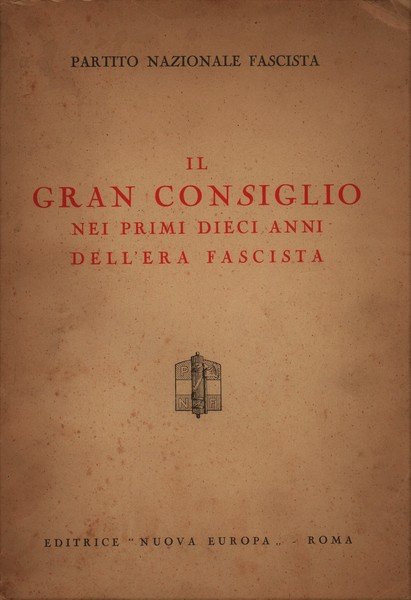 IL GRAN CONSIGLIO NEI PRIMI DIECI ANNI DELL'ERA FASCISTA.