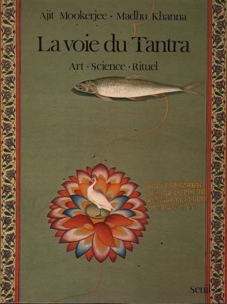 La voie de tantra. Art . Science. Rituel.