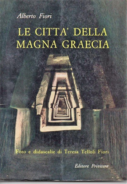 LE CITTA' DELLA MAGNA GRAECIA. Foto e didascalia di Teresa …