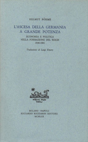 L'ascesa dalla Germania a grande potenza. Economia e Politica nella …