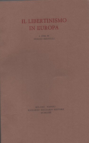 Il Libertinismo in Europa. A cura di Sergio Bertelli.