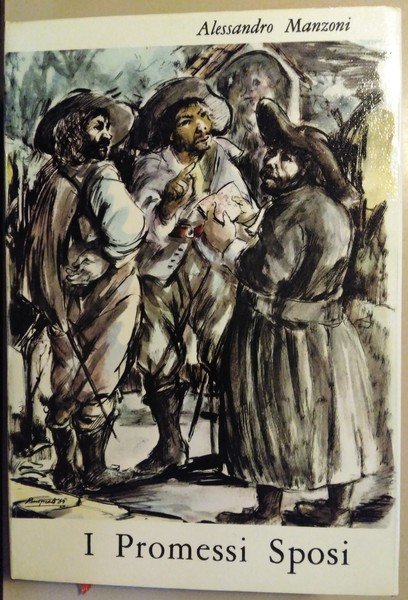 I promessi sposi. Storia milanese del Secolo XVII scoperta e rifatta da Alessandro Manzoni. Illustrati da artisti dell'Ottocento e del Novecento. Con un saggio introduttivo di Francesco de Sanctis.