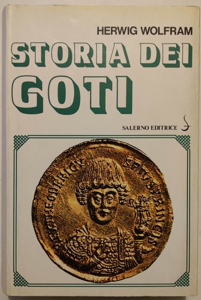 Storia dei Goti. Edizione italiana rivista e ampliata dall'autore a …