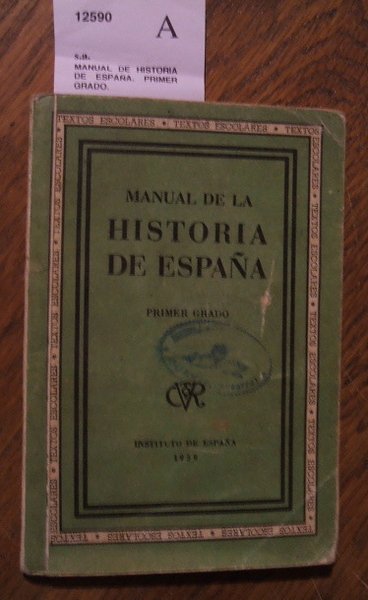 MANUAL DE HISTORIA DE ESPAÑA. PRIMER GRADO.