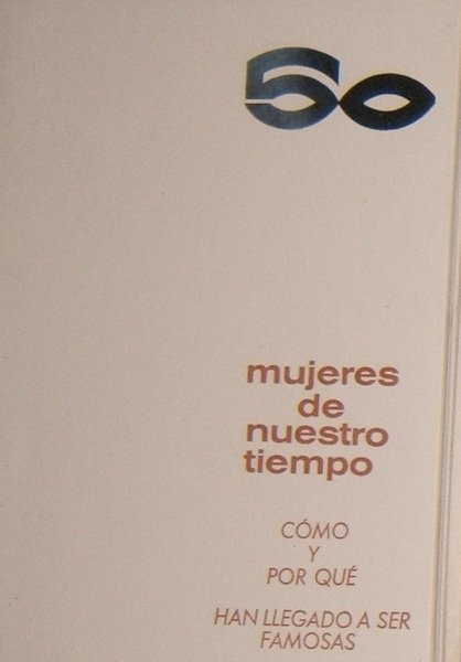 50 MUJERES DE NUESTRO TIEMPO. CÓMO Y POR QUÉ HAN …