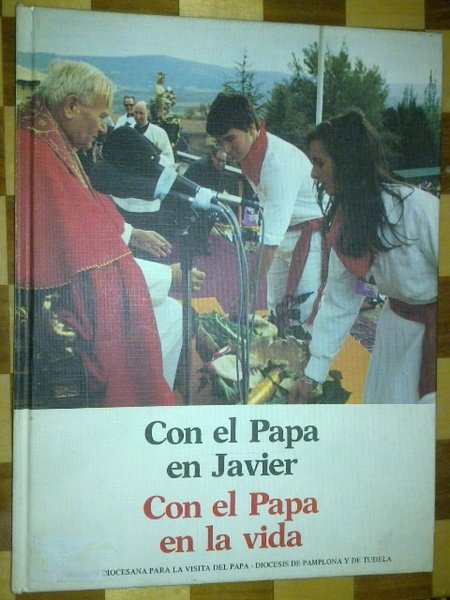 CON EL PAPA EN JAVIER. CON EL PAPA EN LA …