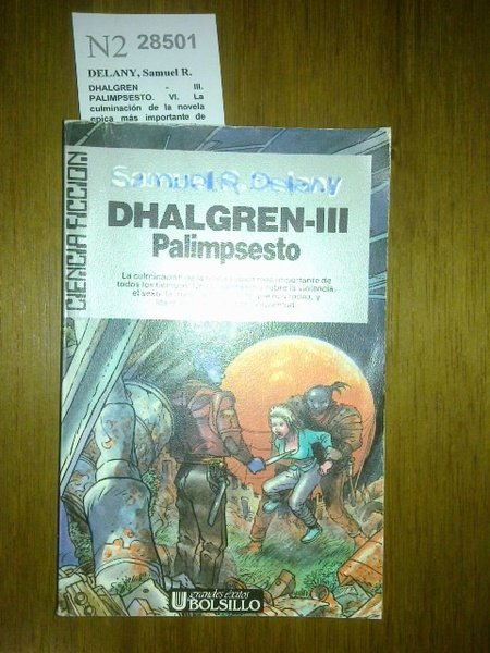 DHALGREN - III. PALIMPSESTO. VI. La culminación de la novela …