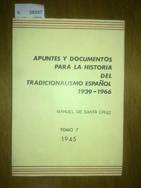 Apuntes y documentos para la historia del tradicionalismo español. TOMO …