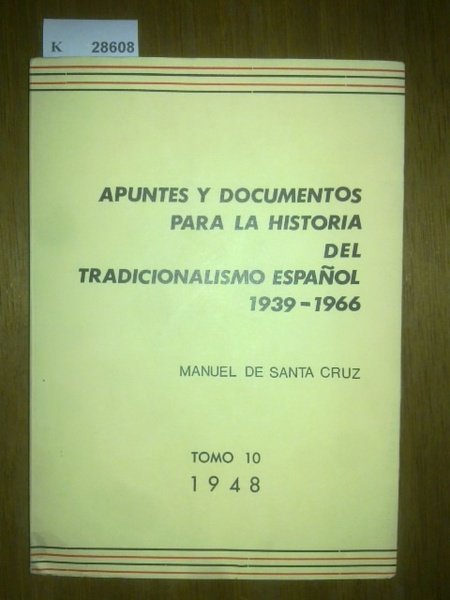 Apuntes y documentos para la historia del tradicionalismo español. TOMO …