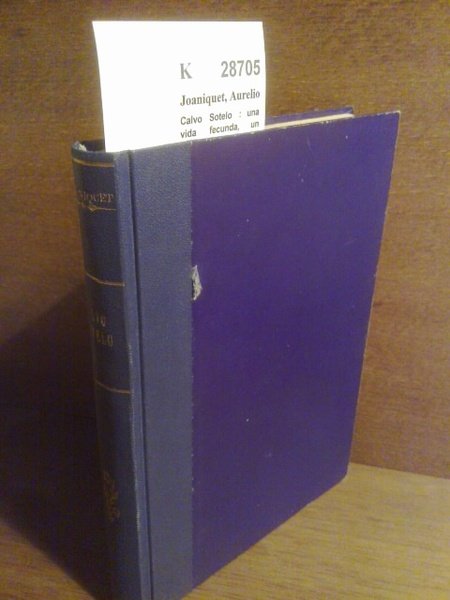 Calvo Sotelo : una vida fecunda, un ideario político, una …
