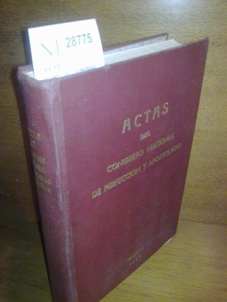 ACTAS DEL CONGRESO NACIONAL DE PERFECCION Y APOSTOLADO. VOL.1. INTRODUCCION …