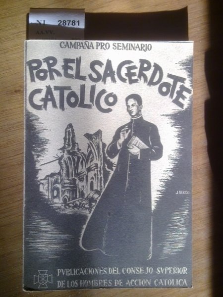 CAMPAÑA PRO SEMINARIO. POR EL SACERDOTE CATOLICO. JORNADAS DE ESTUDIO …