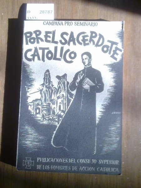 CAMPAÑA PRO SEMINARIO. POR EL SACERDOTE CATOLICO. JORNADAS DE ESTUDIO …