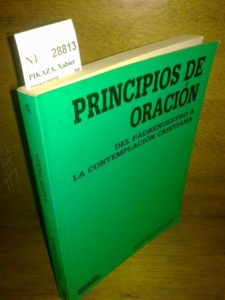 PRINCIPIOS DE ORACION. Del padrenuestro a la contemplación cristiana