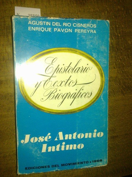 EPISTOLARIO Y TEXTOS BIOGRAFICOS. JOSE ANTONIO PRIMO DE RIVERA.