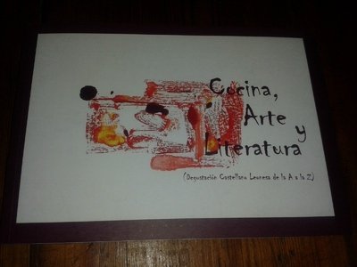 COCINA, ARTE Y LITERATURA (Degustacion Castellano Leonesa de la A …