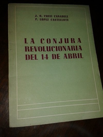 LA CONJURA REVOLUCIONARIA DEL 14 DE ABRIL