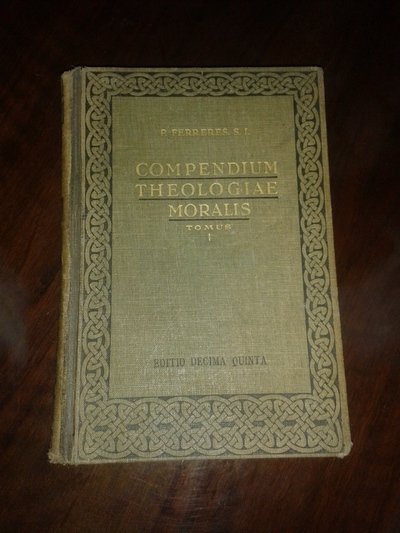 COMPENDIUM THEOLOGIAE MORALIS AD NORMAM CODICIS CANONICI . AUCTORE P. …