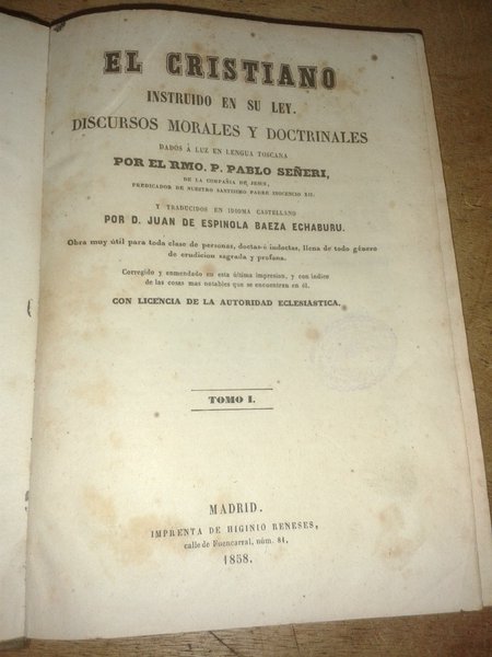 EL CRISTIANO INSTRUIDO EN SU LEY. DISCURSOS MORALES Y DOCTRINALES …