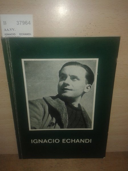 IGNACIO ECHANDI. EXPOSICION ANTOLOGICA. Diciembre 1978. Enero 1979 (centenario CAM)
