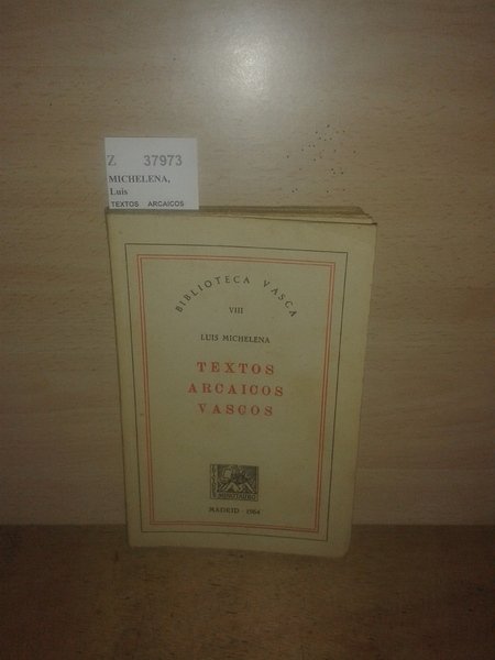 TEXTOS ARCAICOS VASCOS. Biblioteca Vasca VIII.