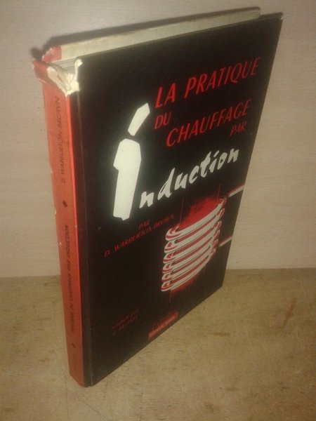 PRATIQUE DU CHAUFFAGE PAR INDUCTION par D. --- traduit par …