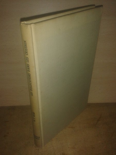 LES DISLOCATIONS DANS LES CRISTAUX par --- traduit par P. …