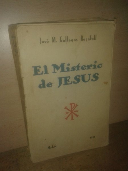 EL MISTERIO DE JESUS. Ensayo de Cristologia biblica.