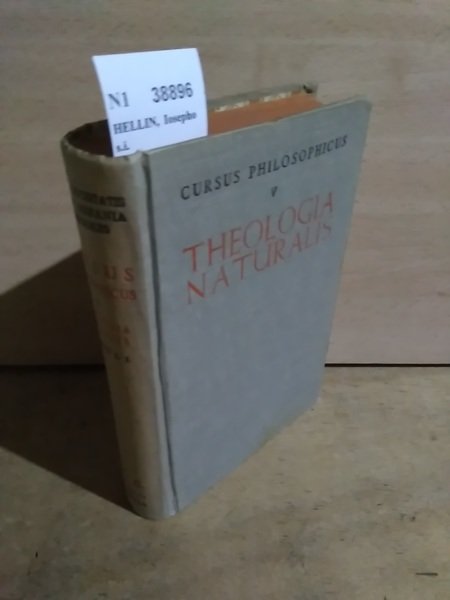THEOLOGIA NATURALIS tractatus metaphysicus in utilitatem alumnorum et professorum in …