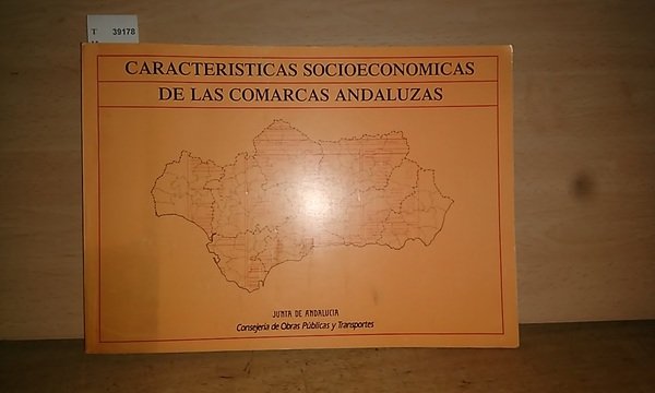 CARACTERISTICAS SOCIOECONOMICAS DE LAS COMARCAS ANDALUZAS.