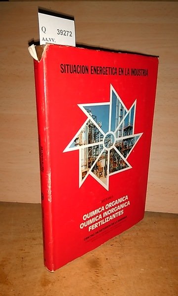 SITUACION ENERGETICA EN LA INDUSTRIA. SECTORES QUIMICA ORGANICA, QUIMICA INORGANICA, …