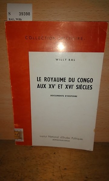 LE ROYAUME DU CONGO AUX XV et XVI SIECLES. DOCUMENTS …