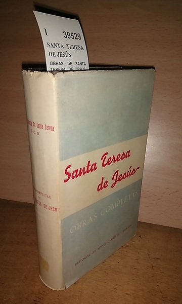 OBRAS DE SANTA TERESA DE JESUS. Edicion y notas del …