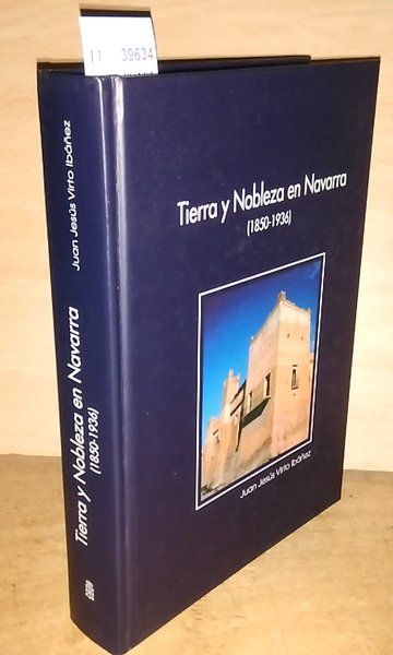TIERRA Y NOBLEZA EN NAVARRA (1850-1936)