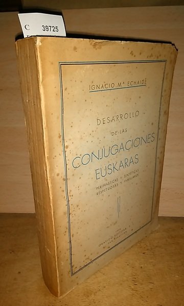 DESARROLLO DE LAS CONJUGACIONES EUSKARAS. Perifrasticas y sinteticas. Respetuosas y …