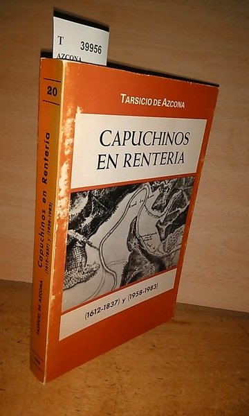 PRESENCIA DE LOS CAPUCHINOS EN RENTERIA (1612-1837) Y (1958-1983)