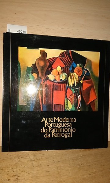 ARTE MODERNA PORTUGUESA DO PATRIMONIO DA PETROGAL