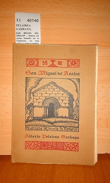 SAN MIGUEL DEL ARALAR . Drama en verso basado en …