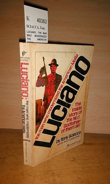LUCIANO: THE MAN WHO MODERNIZED THE AMERICAN MAFIA