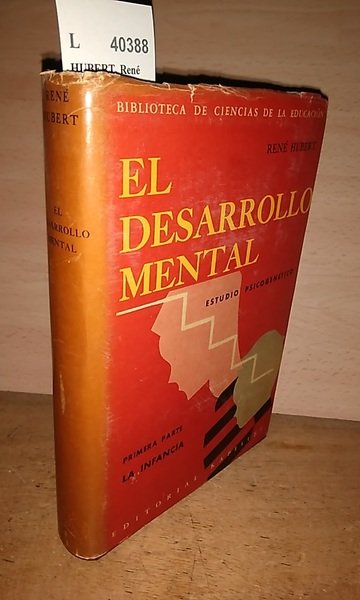 EL DESARROLLO MENTAL. Estudio de psicogenética por ---. Primera parte: …